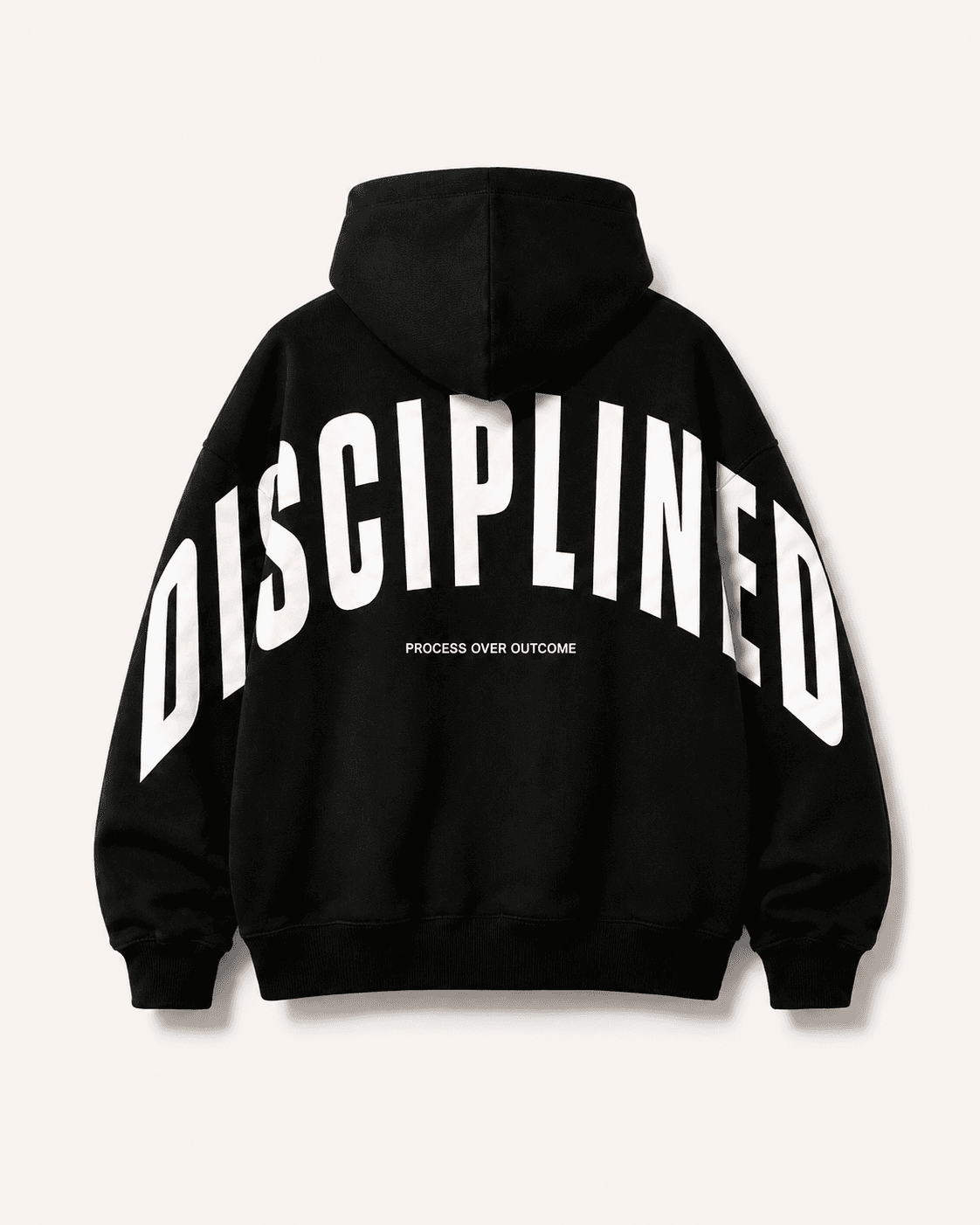 Back of the Disciplined heavyweight hoodie: an arched DISCIPLINED screen print over PROCESS OVER OUTCOME, on black.